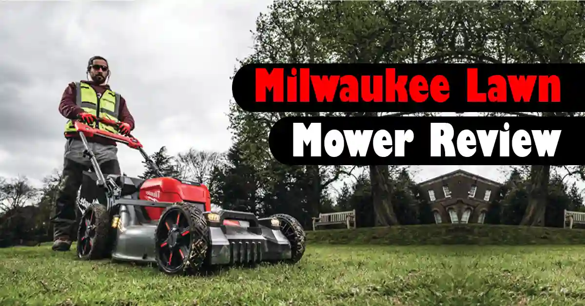 Milwaukee Lawn Mower Review