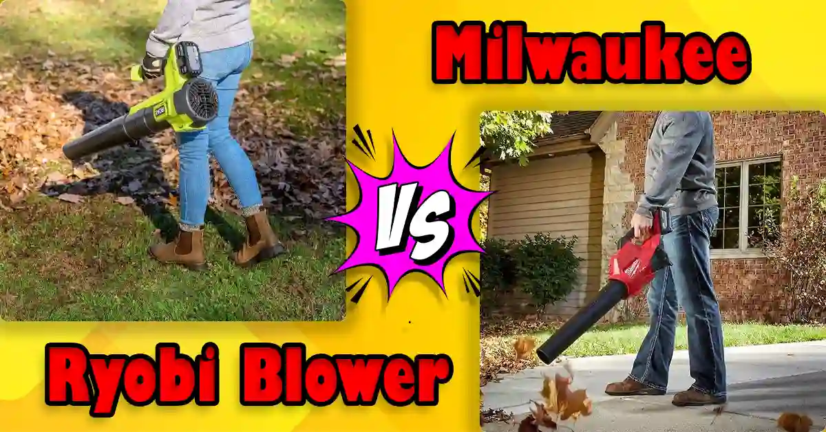 Ryobi vs Milwaukee Blower