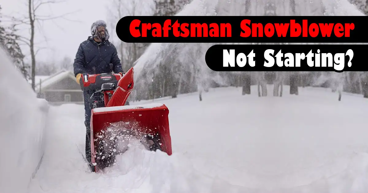 Craftsman Snowblower Not Starting