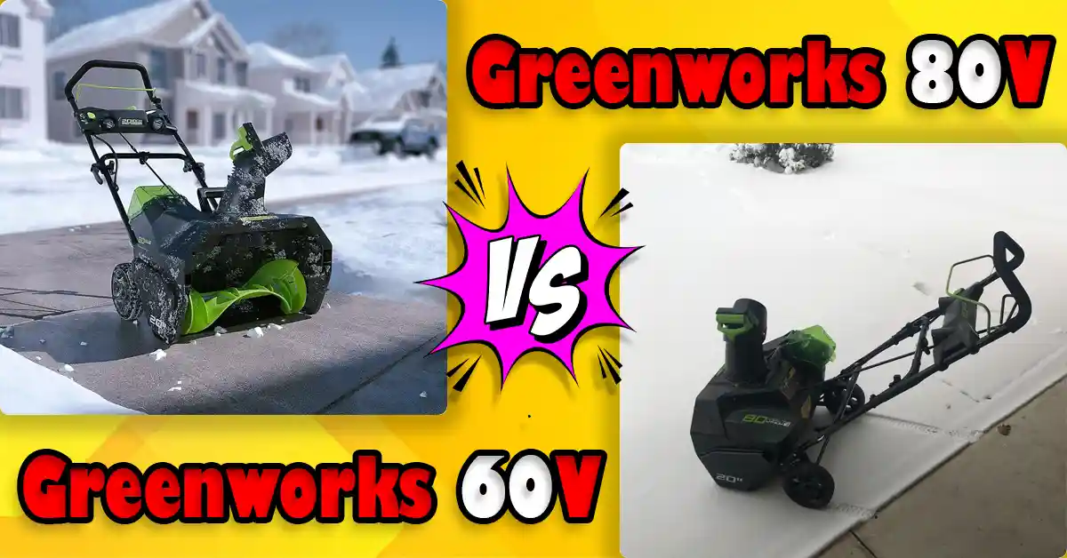 Greenworks 60V vs 80V Snow Blower