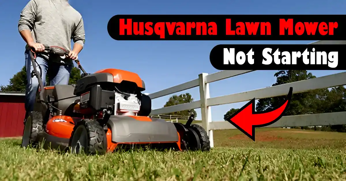 Husqvarna Lawn Mower Not Starting