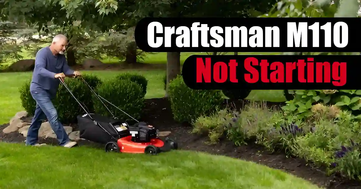 Craftsman M110 Not Starting