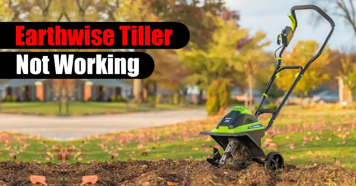 Earthwise Tiller Not Working
