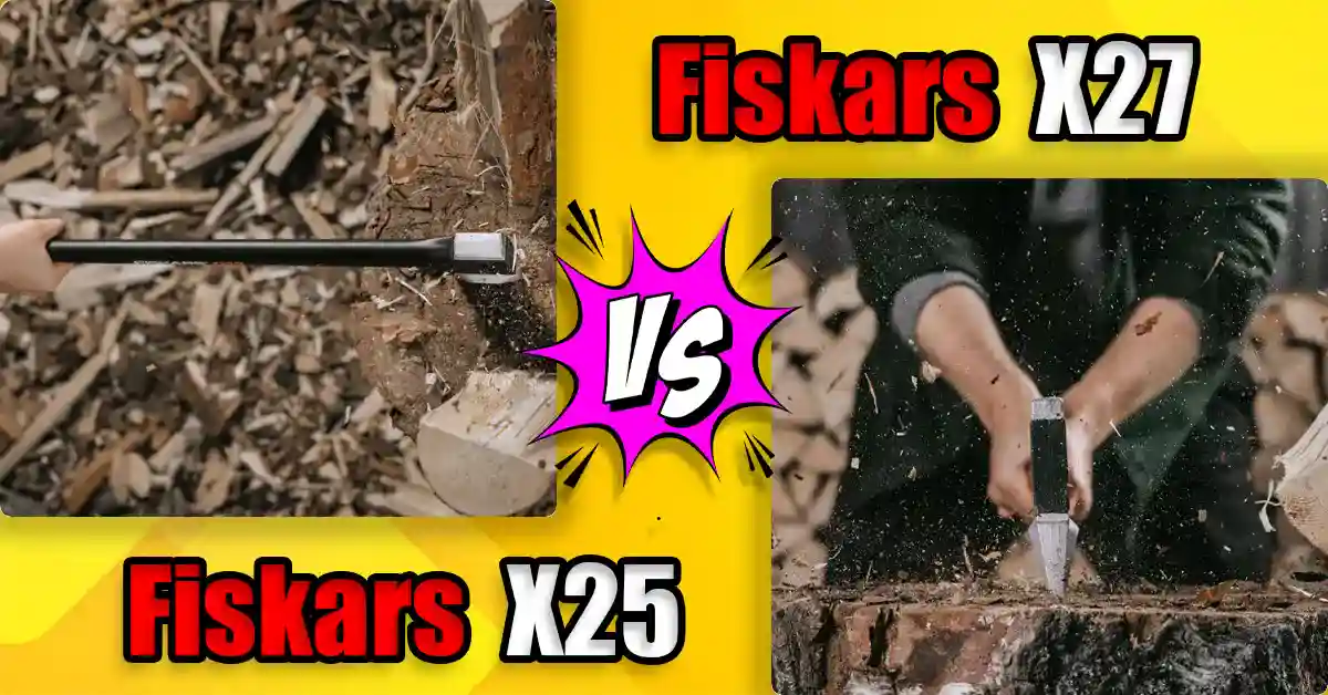 Fiskars X25 vs X27