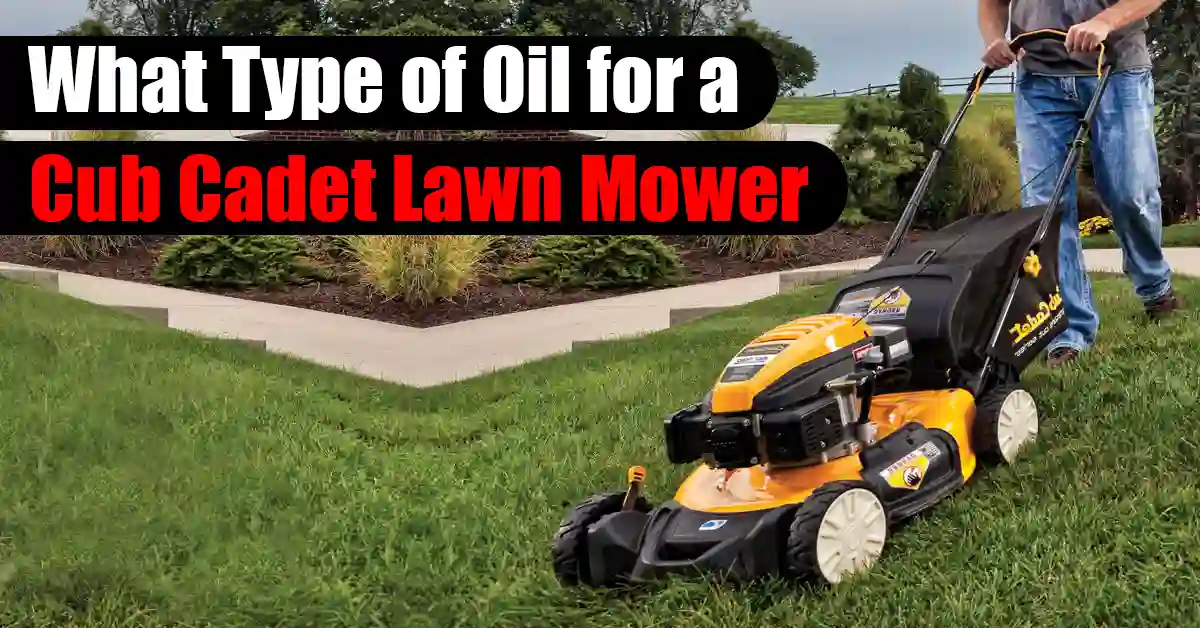 What Type of Oil for a Cub Cadet Lawn Mower