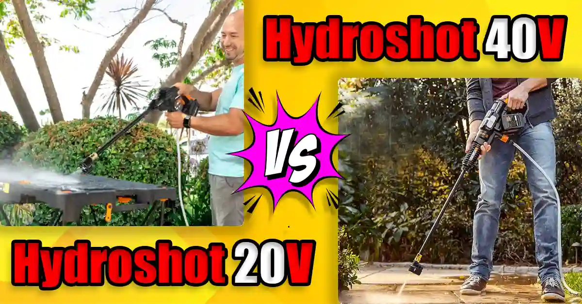 Worx Hydroshot 20V vs 40V